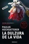 Paulus Hochgatterer - La dulzura de la vida