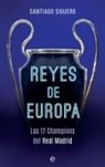 Santiago Siguero Retamosa - Reyes de Europa : las 12 Champions del Real Madrid