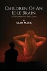 Alan Mack - Children Of An Idle Brain