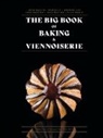 Jean-Marie Lanio, Olivier Magne, Thomas Marie - The Big Book of Baking & Viennoiserie