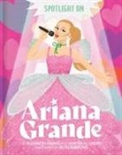 Elizabeth Dennis, Dennis Elizabeth, Hunter M Green, Hunter M. Green, To Be Announced, Ruth Burrows... - Spotlight on Ariana Grande