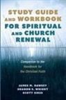 James M Dawsey, James M. Dawsey, Scott Sikes, Sharon E Wright, Sharon E. Wright - Study Guide and Workbook for Spiritual and Church Renewal