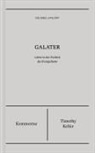Timothy Keller - Galater | Kommentar (Die Bibel erklärt)