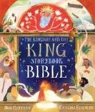 Bob Hartman, Catalina Echeverri - The Kingdom and the King Storybook Bible