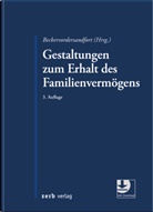 Ansgar Beckervordersandfort, Ansgar Dr. Beckervordersandfort, Ansgar Dr. Beckervordersandfort - Gestaltungen zum Erhalt des Familienvermögens