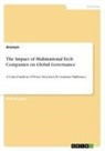 Anonymous - The Impact of Multinational Tech Companies on Global Governance