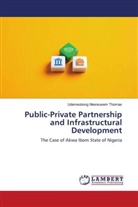 UDEMEOBONG NKEREUWEM THOMAS - Public-Private Partnership and Infrastructural Development