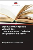 Bongkot Phaiboonudomkarn - Signaux influençant la volonté des consommateurs d'acheter des produits de santé