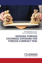 Mbonigaba Celestin, Prof. Dr. Mbonigaba Celestin, Muhawenimana Joselyne - HEDGING FOREIGN EXCHANGE EXPOSURE FOR FOREIGN CURRENCY RISK