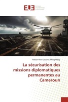Nelson Henri Leconte Mbog Mbog - La sécurisation des missions diplomatiques permanentes au Cameroun
