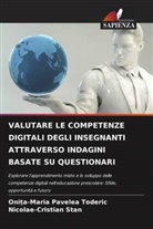 Oni_a-Maria Pavelea Toderic, Oni¿a-Maria Pavelea Toderic, Nicolae-Cristian Stan - VALUTARE LE COMPETENZE DIGITALI DEGLI INSEGNANTI ATTRAVERSO INDAGINI BASATE SU QUESTIONARI