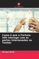 Michael North - Como é que a Fortune 500 interage com as partes interessadas no Twitter