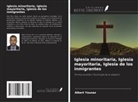 Albert Younas - Iglesia minoritaria, Iglesia mayoritaria, Iglesia de los inmigrantes