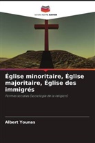 Albert Younas - Église minoritaire, Église majoritaire, Église des immigrés