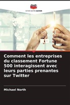 Michael North - Comment les entreprises du classement Fortune 500 interagissent avec leurs parties prenantes sur Twitter