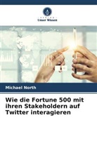 Michael North - Wie die Fortune 500 mit ihren Stakeholdern auf Twitter interagieren