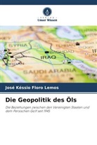 José Késsio Floro Lemos - Die Geopolitik des Öls