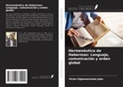 Victor Ogheneochuko Jeko - Hermenéutica de Habermas: Lenguaje, comunicación y orden global
