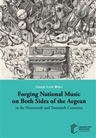 Cüneyt Ersin Mihci - Forging National Music on Both Sides of the Aegean in the Nineteenth and                Twentieth Centuries