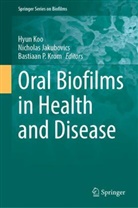 Nicholas Jakubovics, Nicholas S. Jakubovics, Hyun Koo, Bastiaan P. Krom, Bastiaan P Krom, Nicholas S Jakubovics - Oral Biofilms in Health and Disease