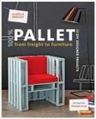 Aurelie Drouet, Aurélie Drouet, Jérome Blin - 100% Pallet: From Freight to Furniture: 21 DIY Designer Projects