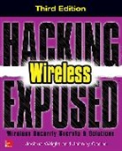 Johnny Cache, Cache Johnny, Joshua Wright, Wright Joshua - Hacking Exposed Wireless, Third Edition