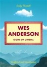 Emily Maskell - Icons of Cinema: Wes Anderson
