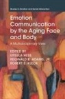 Jr. Adams, Ursula Hess, Hess Ursula, Robert E. Kleck, Kleck Robert E. - Emotion Communication by the Aging Face and Body