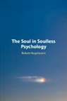 Robert Kugelmann, Kugelmann Robert - The Soul in Soulless Psychology