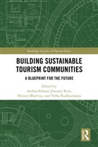 Andrea Edurne Jimenez Bhartiya Ruiz, Shivam Bhartiya, Volha Rudkouskaya, Andrea Edurne Jimenez Ruiz - Building Sustainable Tourism Communities