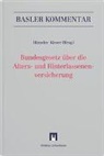 Susanne Bollinger, Jürg Brechbühl, Crifasi-Käs, Marc M. Hürzeler, Ueli Kieser - Fortsetzungswerk. Basler Kommentar Sozialversicherungsrecht Kombipaket: Bundesgesetz über die Alters- und Hinterlassenenversicherung (AHVG)
