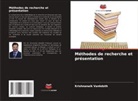 Krishnanaik Vankdoth - Méthodes de recherche et présentation