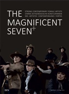 Sebastian C. Strenger, Sebastian C. Strenger - The Magnificent Seven+ - Strong Contemporary Female Artists