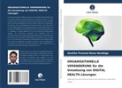 Hasitha Pramod Hewa Nambige - ORGANISATIONELLE VERÄNDERUNG für die Umsetzung von DIGITAL HEALTH Lösungen