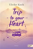Ulrike Koch - Trip to your Heart