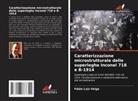 Fábio Luiz Veiga - Caratterizzazione microstrutturale delle superleghe Inconel 718 e B-1914