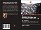 Fábio Luiz Veiga - Caractérisation microstructurale des superalliages Inconel 718 et B-1914