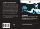 Ricardo Lerche Eleuterio - Stratégie d'internationalisation des entreprises brésiliennes