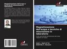 Zaid L. Hadi Al Tai, Abdilrida S. Hasaani - Magnetizzazione dell'acqua e tecniche di misurazione in laboratorio