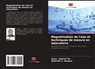 Zaid L. Hadi Al Tai, Abdilrida S. Hasaani - Magnétisation de l'eau et techniques de mesure en laboratoire