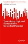 Oscar Castillo, Patricia Melin - Type-3 Fuzzy Logic and Fractal Theory for Medical Diagnosis