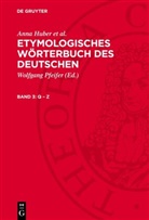 Wilhelm Braun, Gunhild Ginschel, Gustav Hagen, Anna Huber, Klaus Müller, Heinrich Petermann... - Wilhelm Braun; Gunhild Ginschel; Gustav Hagen; Ulrich Schröter: Etymologisches Wörterbuch des Deutschen - Band 3: Q - Z