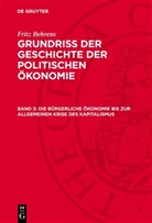 Fritz Behrens - Fritz Behrens: Grundriss der Geschichte der politischen Ökonomie - Band 3: Die bürgerliche Ökonomie bis zur allgemeinen Krise des Kapitalismus