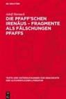 Adolf Harnack - Die Pfaff'schen Irenäus-Fragmente als Fälschungen Pfaffs