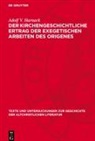 Adolf V. Harnack, Adolf Von Harnack - Adolf Harnack: Der Kirchengeschichtliche Ertrag der exegetischen Arbeiten des Origenes - Teil 2: (Die beiden Testamente mit Ausschluss des Hexateuchs und des Richterbuchs)