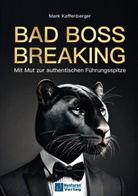 Mark Kaffenberger - Bad Boss Breaking