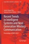 Santanu Kumar Behera, Santos Kumar Das, Kumar Behera, Santos Kumar Das - Recent Trends in Intelligent Systems and Next Generation Wireless Communication