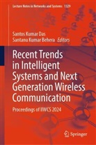 Santanu Kumar Behera, Santos Kumar Das, Kumar Behera, Santos Kumar Das - Recent Trends in Intelligent Systems and Next Generation Wireless Communication