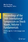 Dong Kim, Heuy Dong Kim, Rho Shin Myong, Rho Shin Myong - Proceedings of the 34th International Symposium on Shock Waves, Volume 1: Fundamentals
