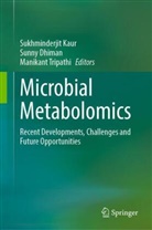 Sunny Dhiman, Sukhminderjit Kaur, Manikant Tripathi - Microbial Metabolomics